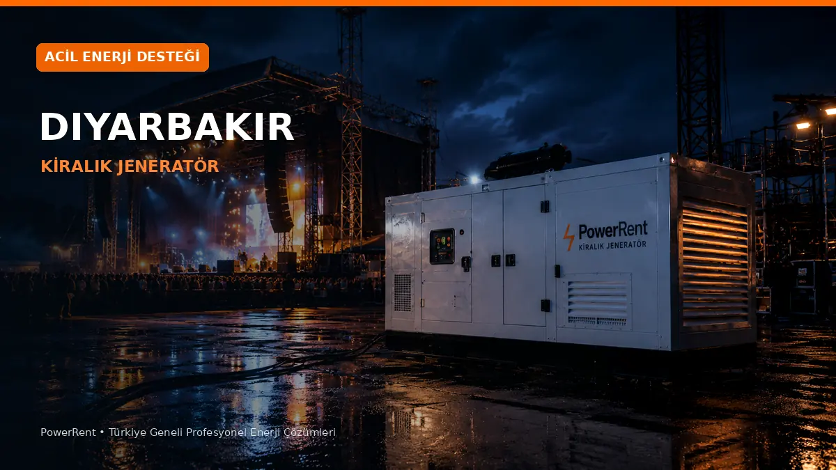Diyarbakır Acil Jeneratör Kiralama ve 7/24 Enerji Desteği